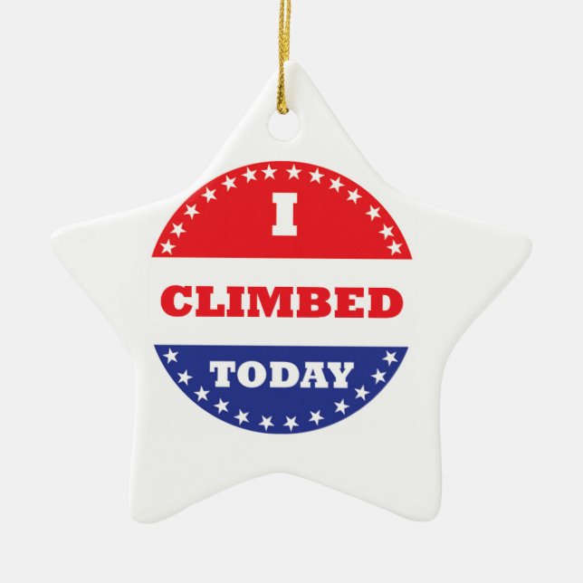 I Climbed Today Ceramic Ornament (Front)