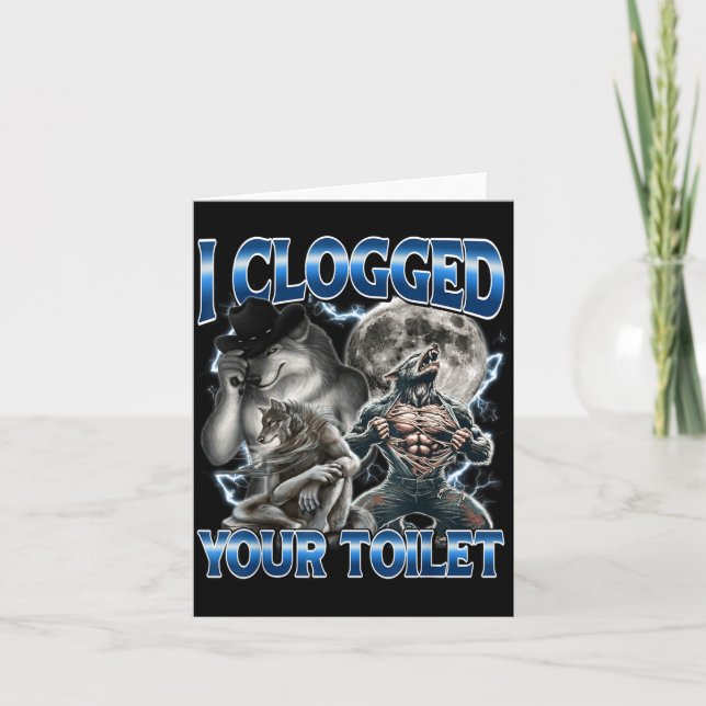 I Clogged Your Toilet Funny Alpha Wolf Meme Stud B Card (Front)