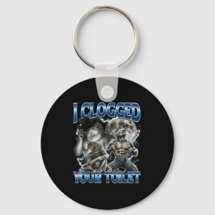 I Clogged Your Toilet Funny Alpha Wolf Meme Stud B Keychain
