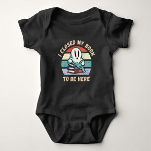 I closed my book to be here Funny Ghost Baby Bodysuit