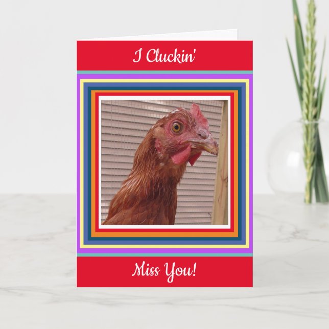 I Cluckin Miss You Funny Chicken Pun Card (Front)
