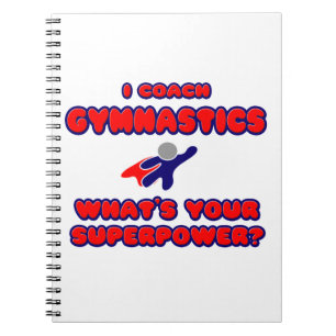 I Coach Gymnastics .. What's Your Superpower? Notebook