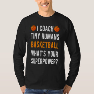 I Coach Tiny Humans Basketball Hooper Kids Pe Spor T-Shirt