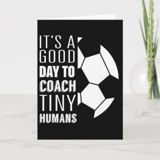 I Coach Tiny Humans Funny Soccer Coach Trainer Out Card