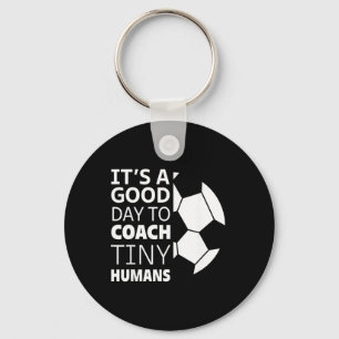 I Coach Tiny Humans Funny Soccer Coach Trainer Out Keychain