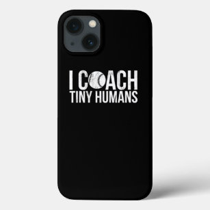 I Coach Tiny Humans Kids Baseball Coach Coaching  iPhone 13 Case