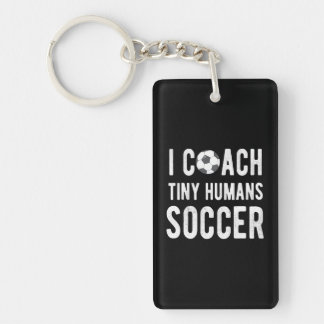 I Coach Tiny Humans Soccer Educator PE Teacher Keychain