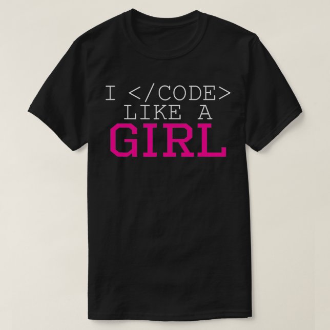 I Code Like A Girl Funny Computer Coding  T-Shirt (Design Front)