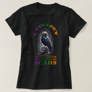 I collect shiny things and emotional scars T-Shirt