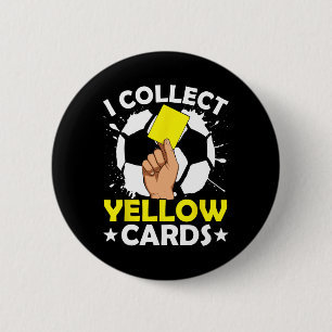 I Collect Yellow Cards Soccer  2 Inch Round Button
