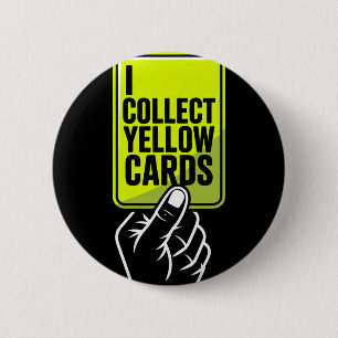 I Collect Yellow Cards Soccer Player Fan Goalie Fu 2 Inch Round Button