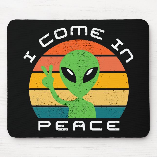 I Come In Peace  Alien  Space Mouse Pad (Front)