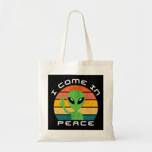 I Come In Peace Alien Space Tote Bag