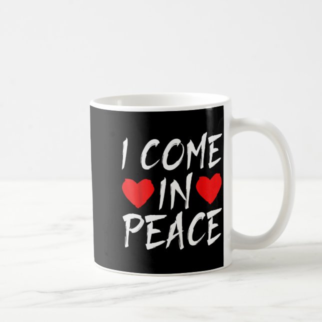 I Come In Peace Funny Tee Valentine's Day Couple M Coffee Mug (Right)