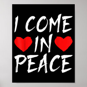 I Come In Peace Funny Tee Valentine's Day Couple M Poster