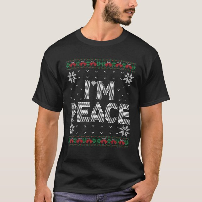 I Come In Peace I m Peace Matching Ugly Christmas  T-Shirt (Front)