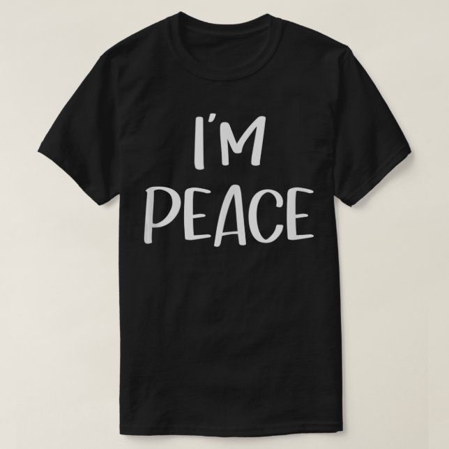 I COME IN PEACE IM PEACE Couple Matching  T-Shirt (Design Front)