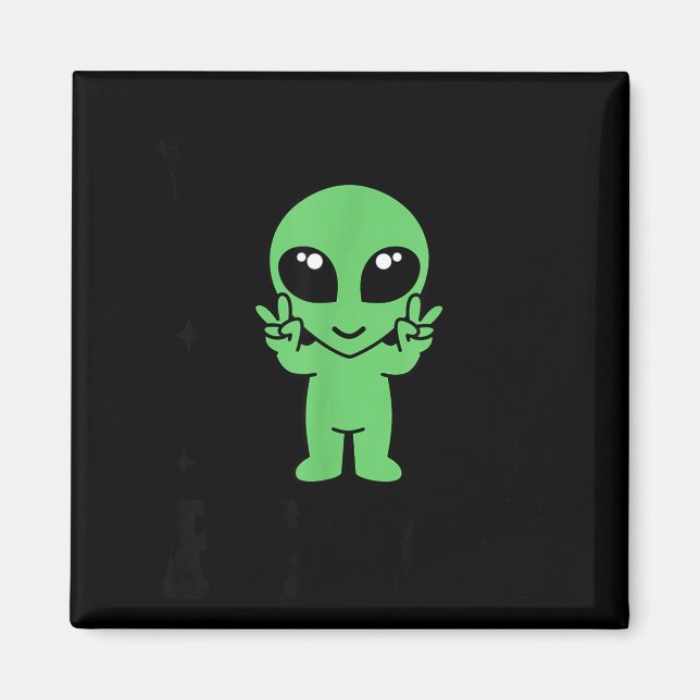 I Come In Peace I'm Peace Family Valentine Funny C Magnet (Front)