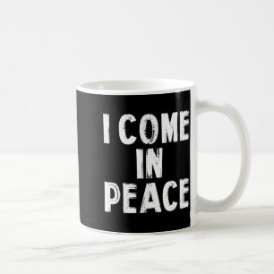 I Come In Peace Im Peace Funny Couple Valentine Ma Coffee Mug