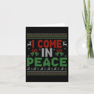 I Come In Peace I'm Peace Matching Ugly Christmas Card