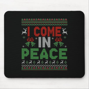 I Come In Peace I'm Peace Matching Ugly Christmas Mouse Pad