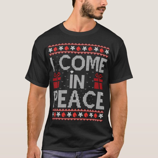 I Come In Peace I'M Peace Matching Ugly Christmas T-Shirt (Front)
