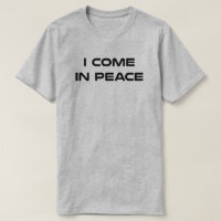 I Come In Peace (Matching Couples Shirt)