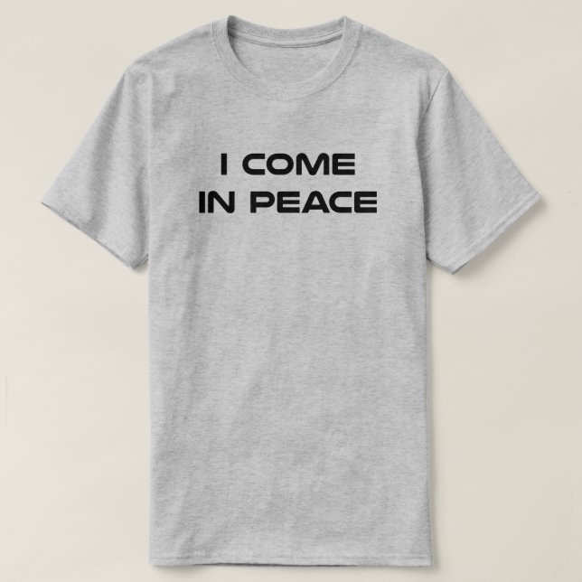 I Come In Peace (Matching Couples Shirt) T-Shirt (Design Front)