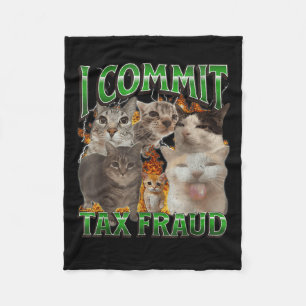 I Commit Tax Fraud Funny Offensive Cat Meme Bootle Fleece Blanket