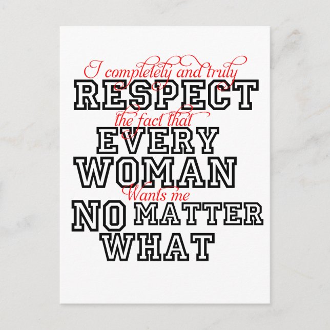 I Completely Respect Every Woman Postcard (Front)