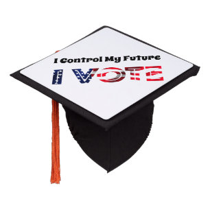 I Control My Future - I Vote Graduation Cap Topper
