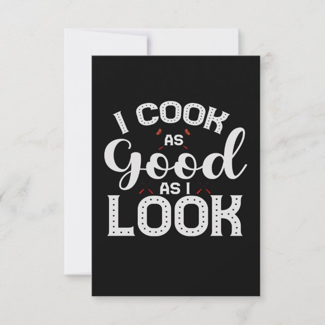 I Cook as Good as I Look Funny Cooking Dad Chef  Thank You Card (Front)
