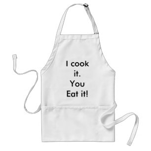 I cook it.You Eat it! Standard Apron