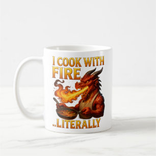 I Cook With Fire... Literally  Dragon Chef Fantasy Coffee Mug