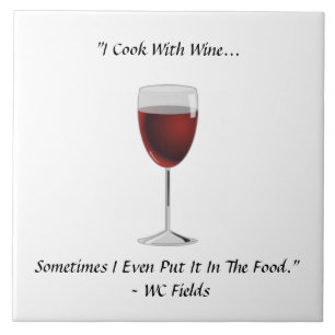 I Cook With Wine Even Put it In Food Vino Quote Tile
