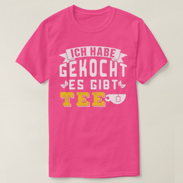 I cooked there is tea 1 T-Shirt (Design Front)