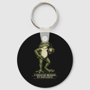 I Could Be Meaner But Jesus Said No Creative Keychain