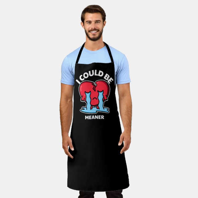 I Could Be Meaner | Crying Heart Attitude Apron (Worn)