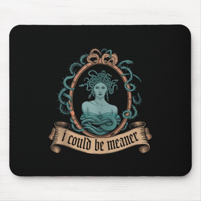 I Could Be Meaner Medusa Greek Mythology Halloween Mouse Pad (Front)