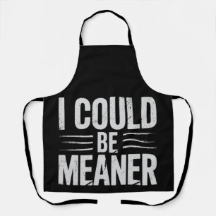 I Could Be Meaner Retro Vintage Apron