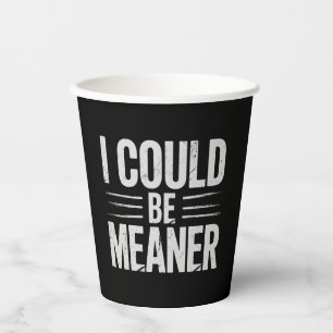 I Could Be Meaner Retro Vintage Paper Cups