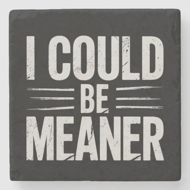 I Could Be Meaner Retro Vintage Stone Coaster (Front)