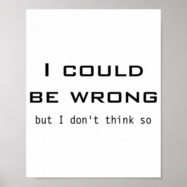 I Could Be Wrong But I Dont Think So  Poster (Front)