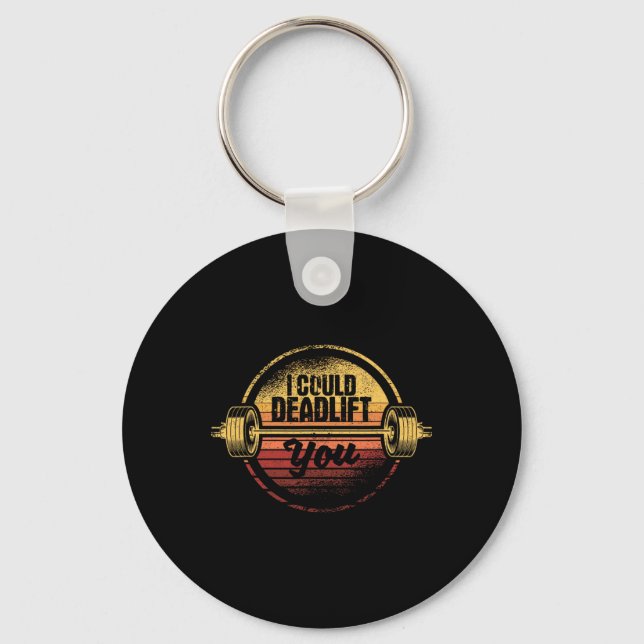 I Could Deadlift You Funny Deadlifting Gym Fitness Keychain (Front)