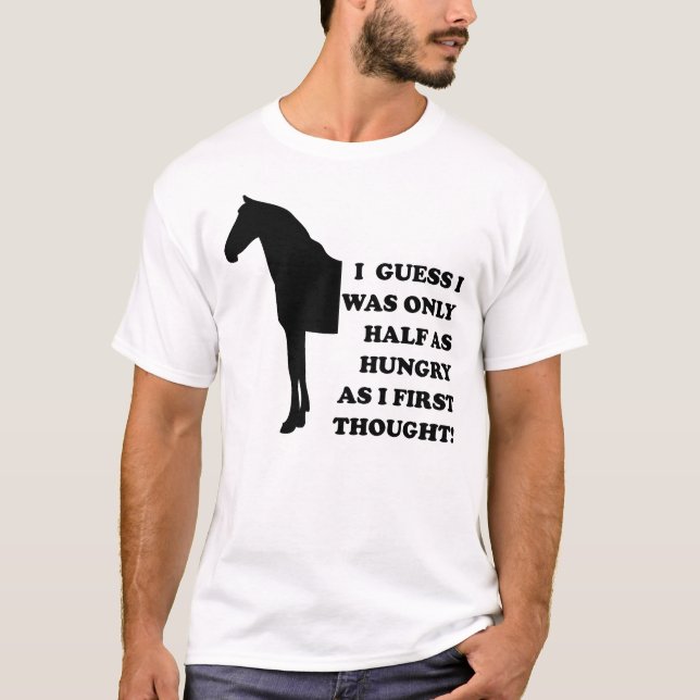 I Could Eat A Horse Funny T-Shirt (Front)