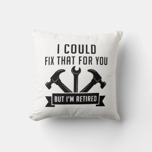 I Could Fix That For You Throw Pillow