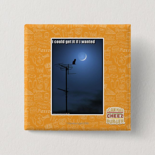 I could get it if I wanted 2 Inch Square Button (Front)