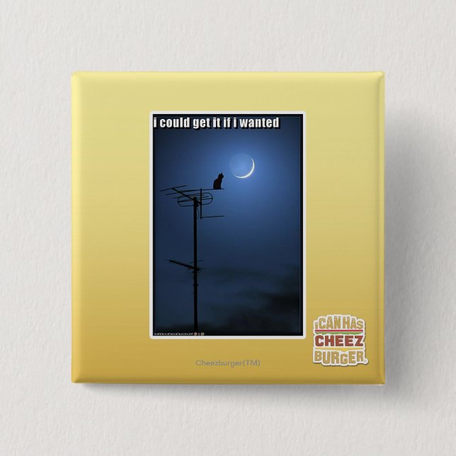 I could get it if I wanted 2 Inch Square Button (Front)