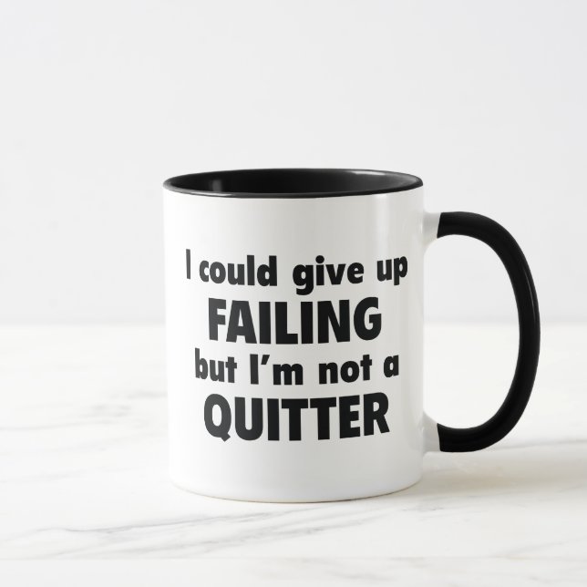 I Could Give Up Failing Mug (Right)