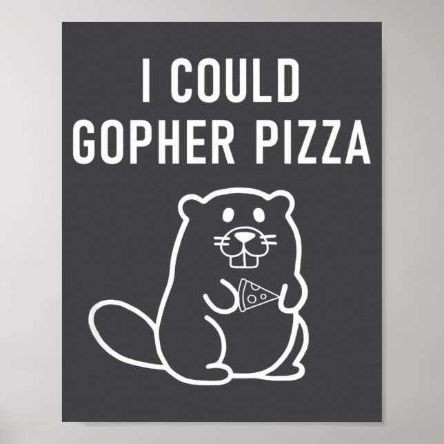 I Could Gopher Zza Funny Puns Jokes Sarcastic _1  Poster (Front)